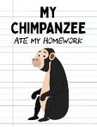 My Chimpanzee Ate My Homework: Funny Blank Lined Notebook - Chimpanzee