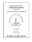 Yoga and Recovery Wordsearch Puzzles Book Three: Large Print Puzzles for Everyone