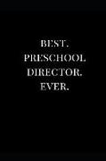 Best. Preschool Director. Ever.: Gift Lined Notebook Journal