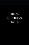 Best. Dietician. Ever.: Gift Lined Notebook Journal