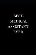 Best. Medical Assistant. Ever.: Gift Lined Notebook Journal