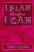 I Plan Therefore I Can: Yearly Goal Planner / Journal for Women (6 X 9)