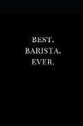 Best. Barista. Ever.: Gift Lined Notebook Journal