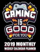 Gaming Is Good for You 2019 Monthly Weekly Calendar Planner: Vintage Video Gamer Schedule Organizer
