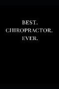 Best. Chiropractor. Ever.: Gift Lined Notebook Journal