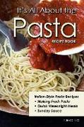 It's All about the Pasta Recipe Book