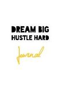 Dream Big Hustle Hard Journal: Entrepreneur Productivity White Design
