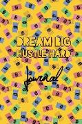 Dream Big Hustle Hard Journal: Entrepreneur Productivity Money Pattern Design