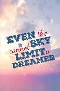 Even the Sky Cannot Limit a Dreamer: Blank Lined Journal Notebook Diary (6 X 9)