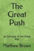 The Great Push: An Episode of the Great War