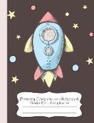 Primary Composition Notebook: Rocket Series Primary Composition Notebook Grades K-2 Story Journal: Picture Space and Dashed Midline Kindergarten to