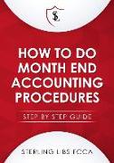 How to Do Monthend Accounting Procedures: Step by Step Guide