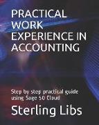 Practical Work Experience in Accounting: Step by Step Practical Guide Using Sage 50 Cloud