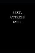 Best. Actress. Ever.: Lined Notebook Journal