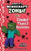 Diary of a Minecraft Zombie Book 7: Zombie Family Reunion