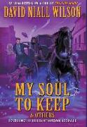 My Soul to Keep & Others: Three Novellas