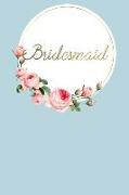 Bridesmaid: Wedding Planning Journal for Bride Tribe