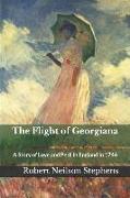 The Flight of Georgiana: A Story of Love and Peril in England in 1746