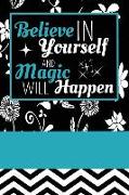 Believe in Yourself and Magic Will Happen: Diet & Exercise Weight Loss Tracker Journal