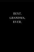 Best. Grandma. Ever.: Gift Lined Notebook Journal