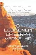 O Lobisomem Da Serra Vermelha: Uma Aventura No Nordeste