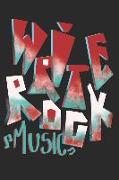 Write Rock Music: Music Sheets Notebook