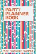 Party Planner Book: Party Plan Event Planner