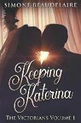 Keeping Katerina: Large Print Edition