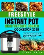 Freestyle Instant Pot High Pressure Cooker Cookbook 2019: Top 101 Tasty Simple WW Freestyle Recipes Made for Your Instant Pot to Lose Your Weight Rapi