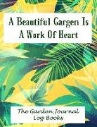 A Beautiful Gargen ISA Work of Heart: The Garden Journal Log Books