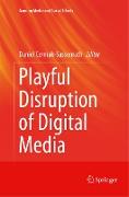 Playful Disruption of Digital Media