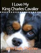 I Love My King Charles Cavalier: 2019 Daily Planner