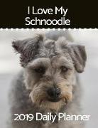 I Love My Schnoodle: 2019 Daily Planner