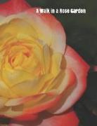 A Walk in a Rose Garden: A Senior Reader Picture Book for Memory Care / Dementia Care