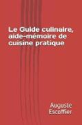 Le Guide Culinaire, Aide-Mémoire de Cuisine Pratique