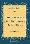 The Register of the Priory of St. Bees (Classic Reprint)