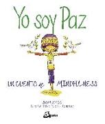 Yo soy Paz : un cuento de mindfulness