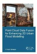 Point Cloud Data Fusion for Enhancing 2D Urban Flood Modelling