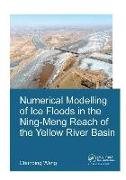 Numerical Modelling of Ice Floods in the Ning-Meng Reach of the Yellow River Basin