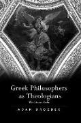 GREEK PHILOSOPHERS AS THEOLOGIANS