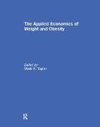 The Applied Economics of Weight and Obesity