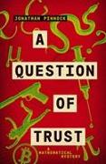 A QUESTION OF TRUST