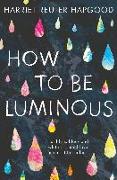 How to be Luminous