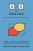 A-Z of Prayer: Building Strong Foundations for Daily Conversations with God