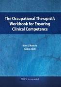 The Occupational Therapist’s Workbook for Ensuring Clinical Competence