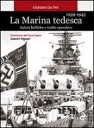 La marina tedesca 1939-1945. Azioni belliche e scelte operative