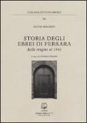 Storia degli ebrei di Ferrara. Dalle origini al 1943