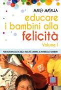 Educare i bambini alla felicità. Per una rinascita della felicità umana a partire dai bambini