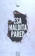 Esa maldita pared : memorias de un butronero