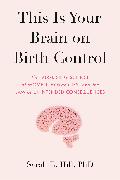 This Is Your Brain on Birth Control